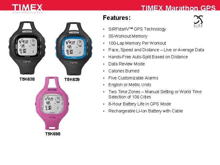 TIMEX Marathon GPS Features: • Si. RFstar. IV GPS Technology • 30 -Workout Memory