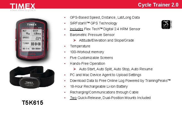 Cycle Trainer 2. 0 • GPS-Based Speed, Distance, Lat/Long Data • Si. RFstar. III