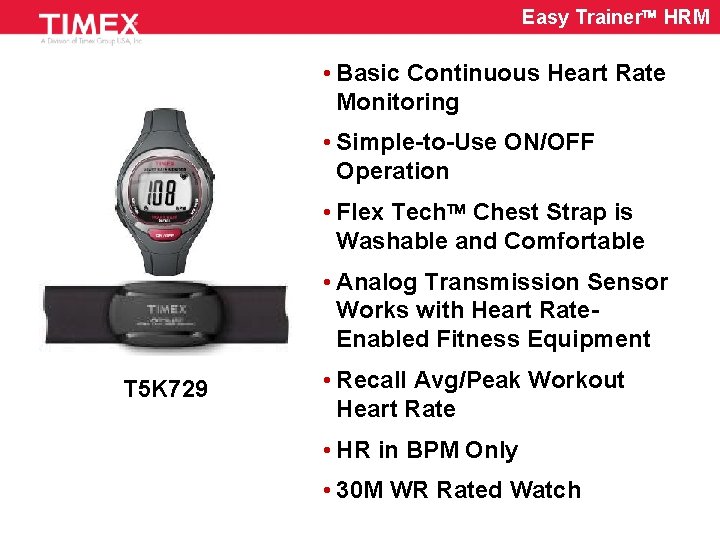 Easy Trainer HRM • Basic Continuous Heart Rate Monitoring • Simple-to-Use ON/OFF Operation •