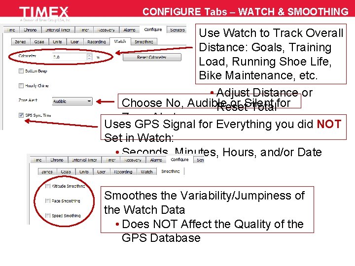 CONFIGURE Tabs – WATCH & SMOOTHING Use Watch to Track Overall Distance: Goals, Training