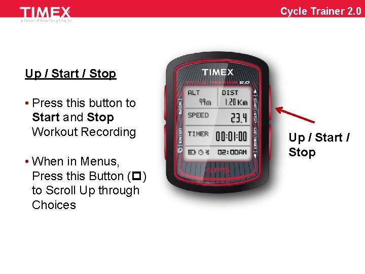 Cycle Trainer 2. 0 Up / Start / Stop • Press this button to