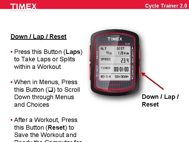 Cycle Trainer 2. 0 Down / Lap / Reset • Press this Button (Laps)