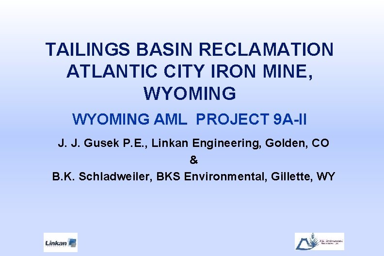 TAILINGS BASIN RECLAMATION ATLANTIC CITY IRON MINE, WYOMING AML PROJECT 9 A-II J. J.