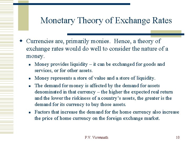 Monetary Theory of Exchange Rates w Currencies are, primarily monies. Hence, a theory of