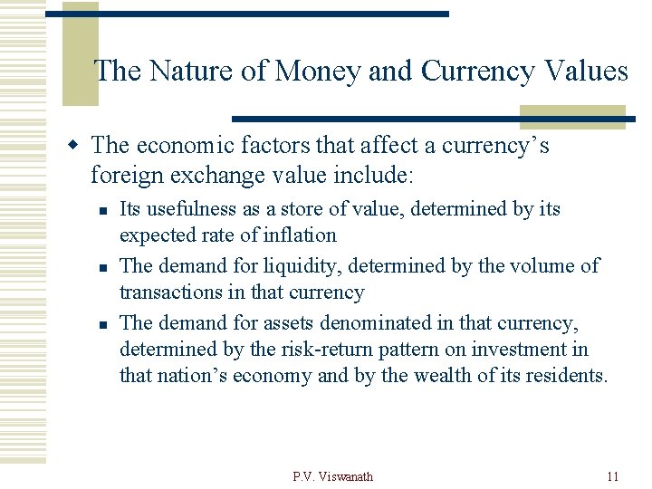 The Nature of Money and Currency Values w The economic factors that affect a