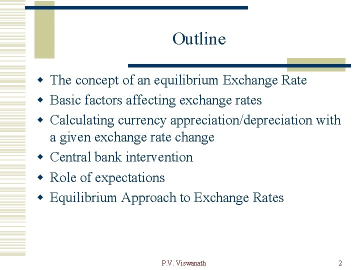 Outline w The concept of an equilibrium Exchange Rate w Basic factors affecting exchange