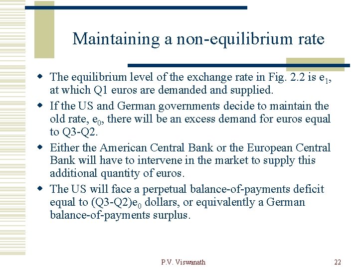 Maintaining a non-equilibrium rate w The equilibrium level of the exchange rate in Fig.