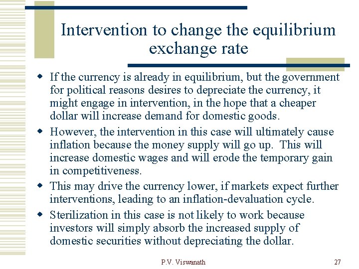 Intervention to change the equilibrium exchange rate w If the currency is already in