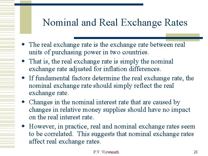 Nominal and Real Exchange Rates w The real exchange rate is the exchange rate
