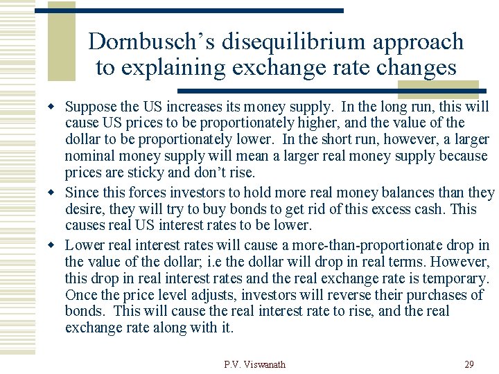 Dornbusch’s disequilibrium approach to explaining exchange rate changes w Suppose the US increases its
