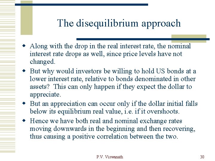 The disequilibrium approach w Along with the drop in the real interest rate, the