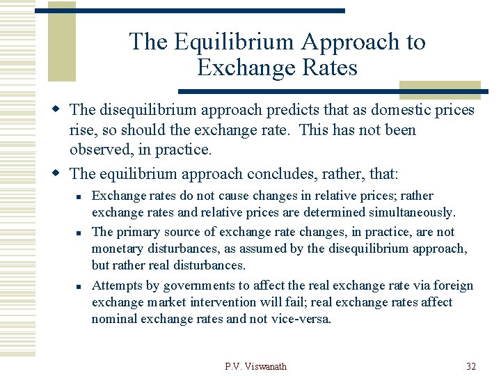 The Equilibrium Approach to Exchange Rates w The disequilibrium approach predicts that as domestic