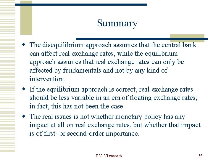 Summary w The disequilibrium approach assumes that the central bank can affect real exchange
