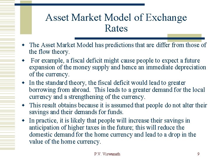 Asset Market Model of Exchange Rates w The Asset Market Model has predictions that