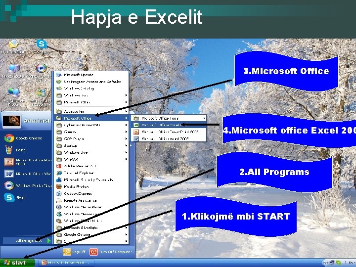 Hapja e Excelit 3. Microsoft Office 4. Microsoft office Excel 200 2. All Programs