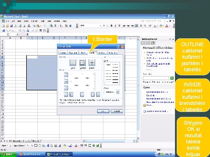 1. Border OUTLINE caktohet kufizimi I jashtëm I tabelës INSIDE caktohet kufizimi I brendshëm