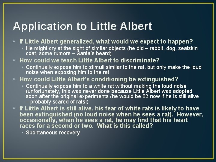 Application to Little Albert • If Little Albert generalized, what would we expect to