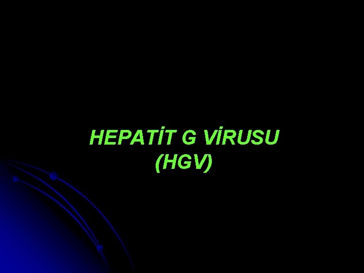 HEPATİT G VİRUSU (HGV) 