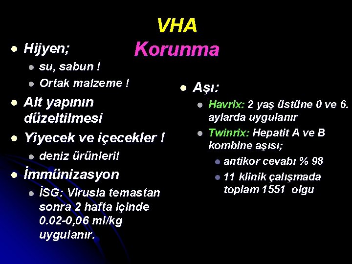 l Hijyen; l l Alt yapının düzeltilmesi Yiyecek ve içecekler ! l l su,