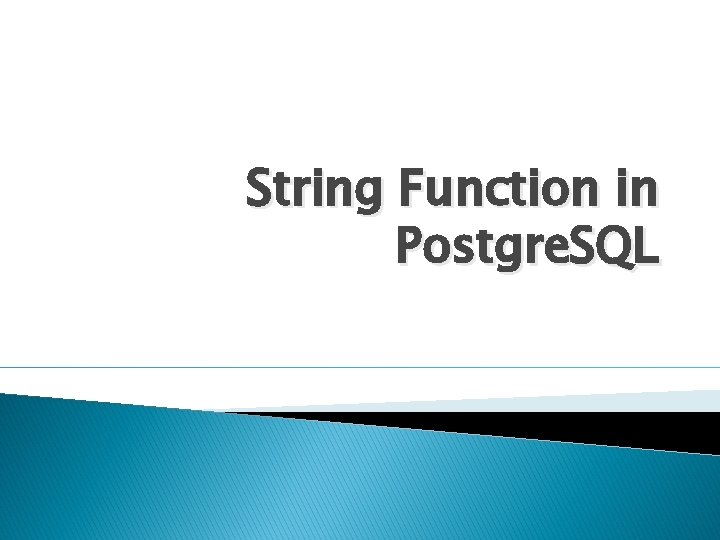 String Function in Postgre. SQL 