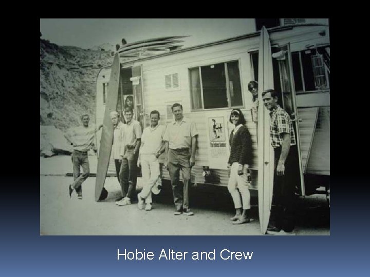 Hobie Alter and Crew 