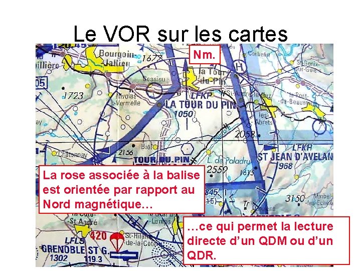 Le VOR sur les cartes Nm. La rose associée à la balise est orientée