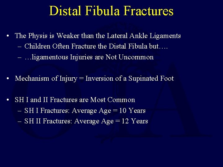 Distal Fibula Fractures • The Physis is Weaker than the Lateral Ankle Ligaments –