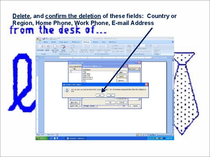 Delete, and confirm the deletion of these fields: Country or Region, Home Phone, Work