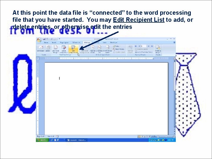 At this point the data file is “connected” to the word processing file that At this point the data file is “connected” to the word processing file that