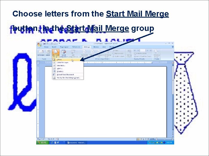 Choose letters from the Start Mail Merge button, in the Start Mail Merge group