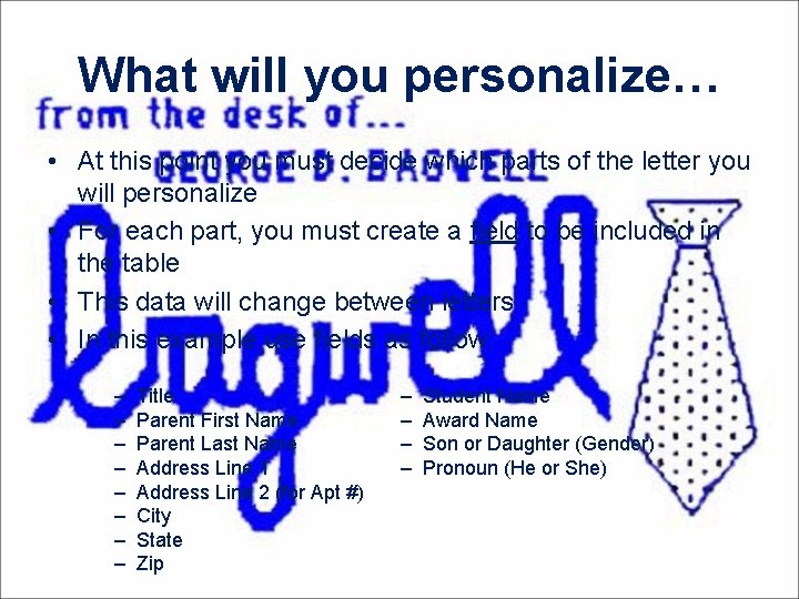 What will you personalize… • At this point you must decide which parts of