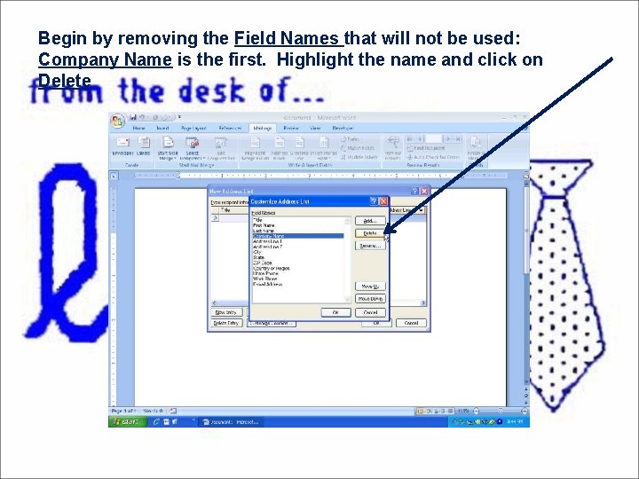 Begin by removing the Field Names that will not be used: Company Name is