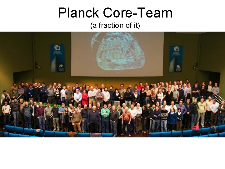 Planck Core-Team (a fraction of it) 