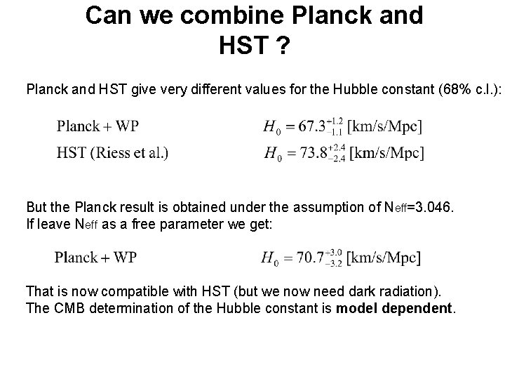 Can we combine Planck and HST ? Planck and HST give very different values