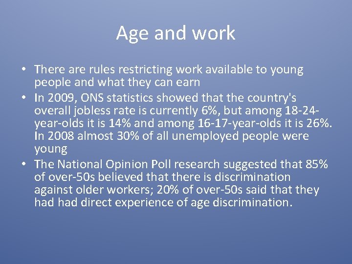 Age and work • There are rules restricting work available to young people and