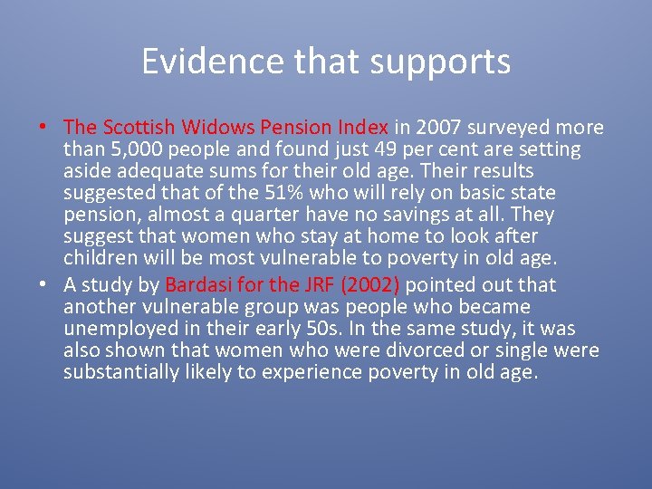 Evidence that supports • The Scottish Widows Pension Index in 2007 surveyed more than