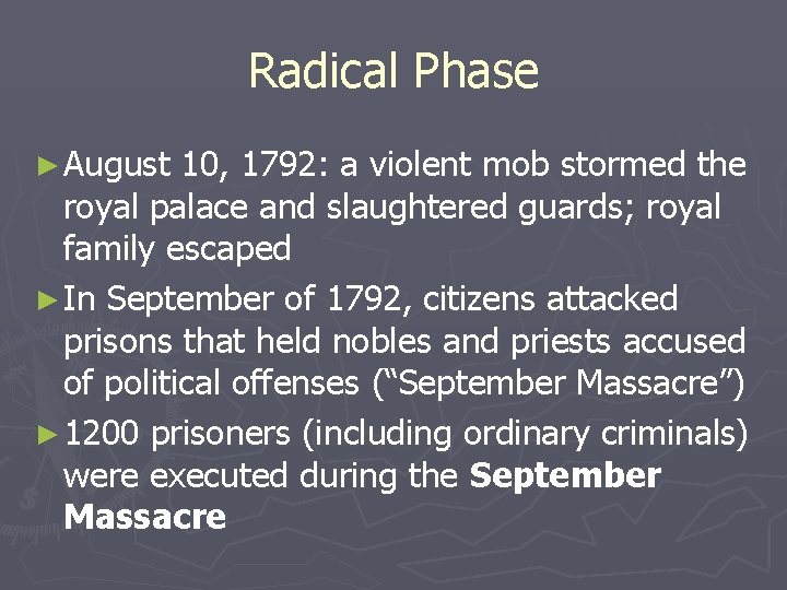 Radical Phase ► August 10, 1792: a violent mob stormed the royal palace and Radical Phase ► August 10, 1792: a violent mob stormed the royal palace and