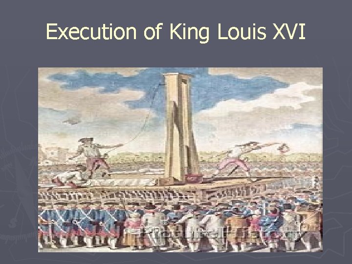 Execution of King Louis XVI Execution of King Louis XVI