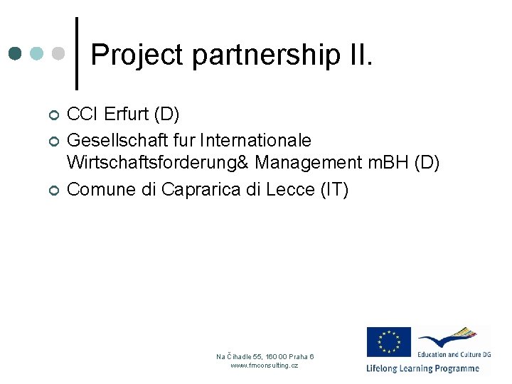 Project partnership II. ¢ ¢ ¢ CCI Erfurt (D) Gesellschaft fur Internationale Wirtschaftsforderung& Management