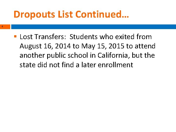 Dropouts List Continued… 4 § Lost Transfers: Students who exited from August 16, 2014