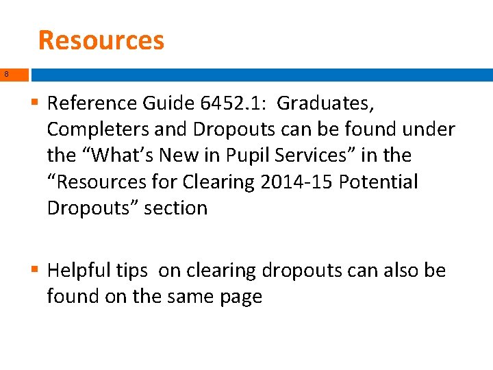 Resources 8 § Reference Guide 6452. 1: Graduates, Completers and Dropouts can be found