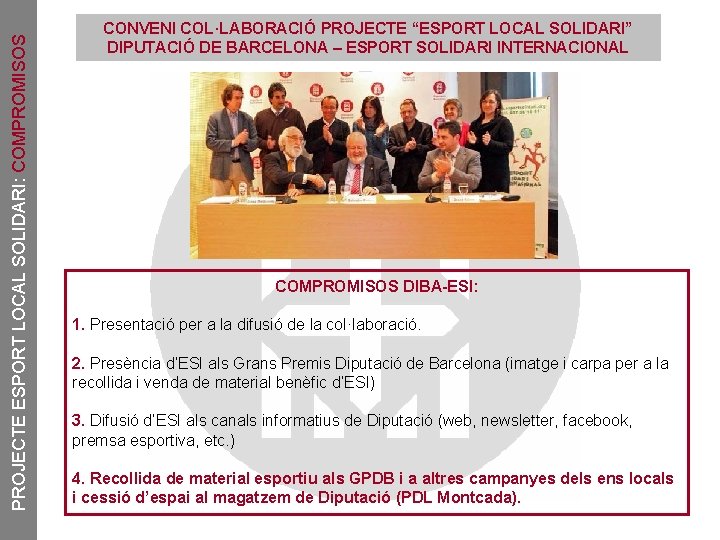 PROJECTE ESPORT LOCAL SOLIDARI: COMPROMISOS CONVENI COL·LABORACIÓ PROJECTE “ESPORT LOCAL SOLIDARI” DIPUTACIÓ DE BARCELONA