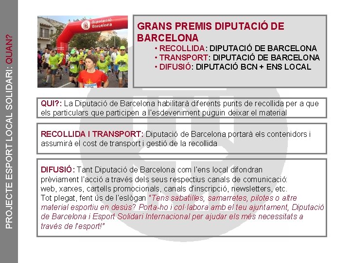 PROJECTE ESPORT LOCAL SOLIDARI: QUAN? GRANS PREMIS DIPUTACIÓ DE BARCELONA • RECOLLIDA: DIPUTACIÓ DE