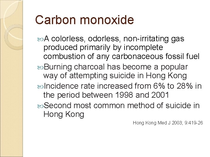 Carbon monoxide A colorless, odorless, non-irritating gas produced primarily by incomplete combustion of any