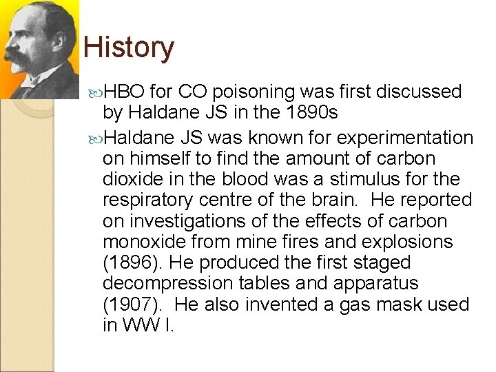 History HBO for CO poisoning was first discussed by Haldane JS in the 1890