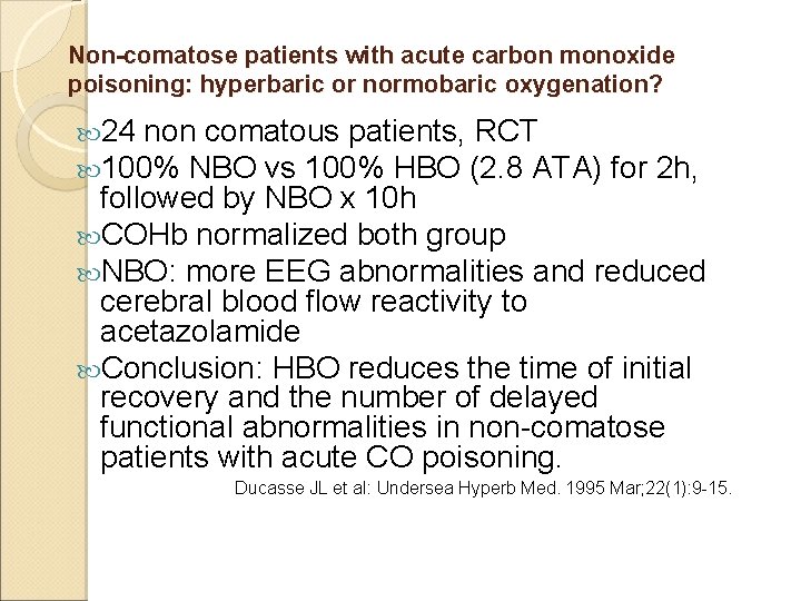 Non-comatose patients with acute carbon monoxide poisoning: hyperbaric or normobaric oxygenation? 24 non comatous