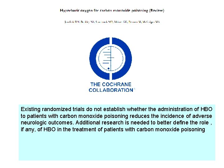 Existing randomized trials do not establish whether the administration of HBO to patients with