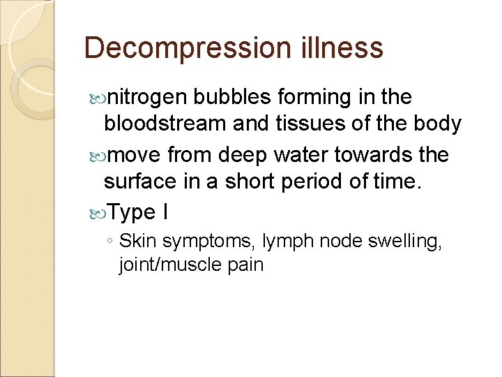 Decompression illness nitrogen bubbles forming in the bloodstream and tissues of the body move