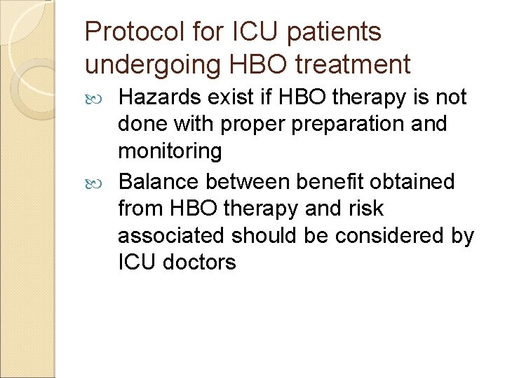 Protocol for ICU patients undergoing HBO treatment Hazards exist if HBO therapy is not