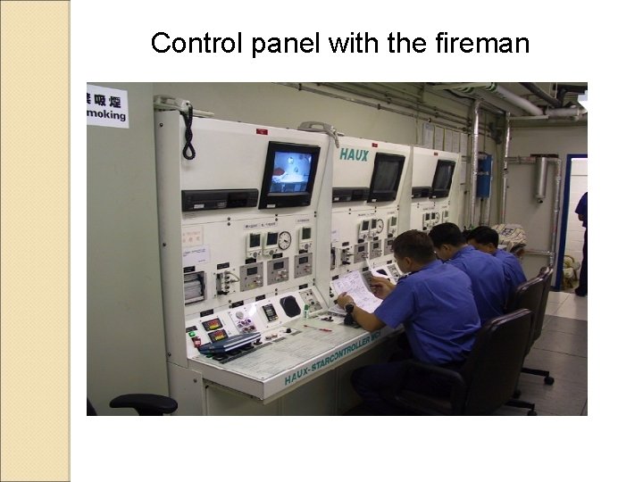 Control panel with the fireman 